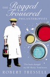 Ragged Trousered Philanthropists