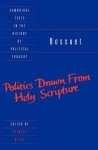Bossuet: Politics Drawn from the Very Words of Holy Scripture