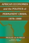 African Economies and the Politics of Permanent Crisis, 1979–1999