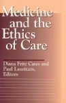 Medicine and the Ethics of Care
