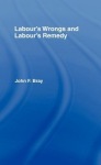 Labour's Wrongs and Labour's Remedy
