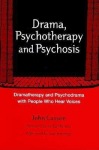 Drama, Psychotherapy and Psychosis