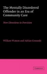 Mentally Disordered Offender in an Era of Community Care