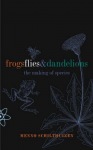 Frogs, Flies, and Dandelions
