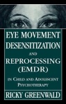 Eye Movement Desensitization Reprocessing (EMDR) in Child and Adolescent Psychotherapy
