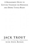 Power Of Simplicity: A Management Guide to Cutting Through the Nonsense and Doing Things Right