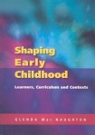 Shaping Early Childhood: Learners, Curriculum and Contexts