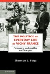 Politics of Everyday Life in Vichy France