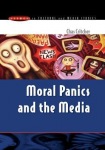 MORAL PANICS AND THE MEDIA
