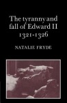 Tyranny and Fall of Edward II 1321–1326