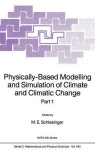 Physically-Based Modelling and Simulation of Climate and Climatic Change