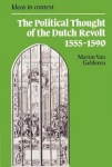 Political Thought of the Dutch Revolt 1555–1590