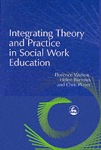 Integrating Theory and Practice in Social Work Education