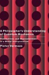 Philosopher's Understanding of Quantum Mechanics