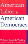 American Labor and American Democracy
