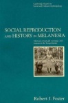 Social Reproduction and History in Melanesia