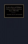 Genders, Races, and Religious Cultures in Modern American Poetry, 1908–1934
