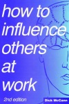 How to Influence Others at Work