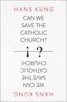 Can We Save the Catholic Church?