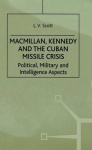 Macmillan, Kennedy and the Cuban Missile Crisis
