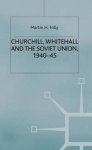 Churchill, Whitehall and the Soviet Union, 1940–45
