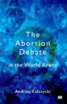Abortion Debate in the World Arena