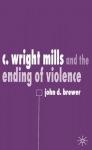 C. Wright Mills and the Ending of Violence