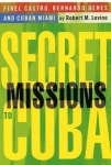 Secret Missions to Cuba