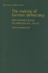 Making of German Democracy