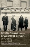 South Asians and the Shaping of Britain, 1870–1950
