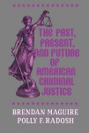 Past, Present, and Future of American Criminal Justice