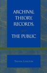 Archival Theory, Records, and the Public