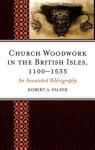 Church Woodwork in the British Isles, 1100-1535