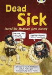 Bug Club Independent Non Fiction Blue B Dead Sick