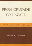 From Crusade to Hazard