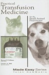 Practical Transfusion Medicine for the Small Animal Practitioner