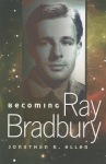 Becoming Ray Bradbury