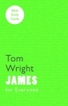 For Everyone Bible Study Guide: James