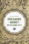Dreaming of Money in Ho Chi Minh City