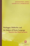 Heidegger, Holderlin, and the Subject of Poetic Language
