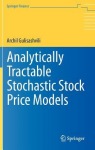 Analytically Tractable Stochastic Stock Price Models