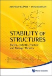 Stability Of Structures: Elastic, Inelastic, Fracture And Damage Theories