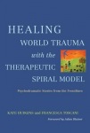 Healing World Trauma with the Therapeutic Spiral Model