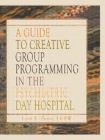 Guide to Creative Group Programming in the Psychiatric Day Hospital