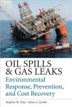 Oil Spills and Gas Leaks: Environmental Response, Prevention and Cost Recovery