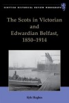 Scots in Victorian and Edwardian Belfast