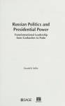 Russian Politics and Presidential Power