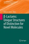 Ăź-Lactams: Unique Structures of Distinction for Novel Molecules