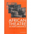 African Theatre in Performance