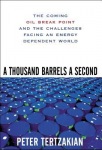 Thousand Barrels a Second: The Coming Oil Break Point and the Challenges Facing an Energy Dependent World